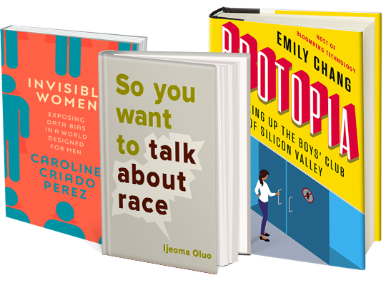 Three books lined up in a row: Invisible Women, Brotopia, and So You Want To Talk About Race