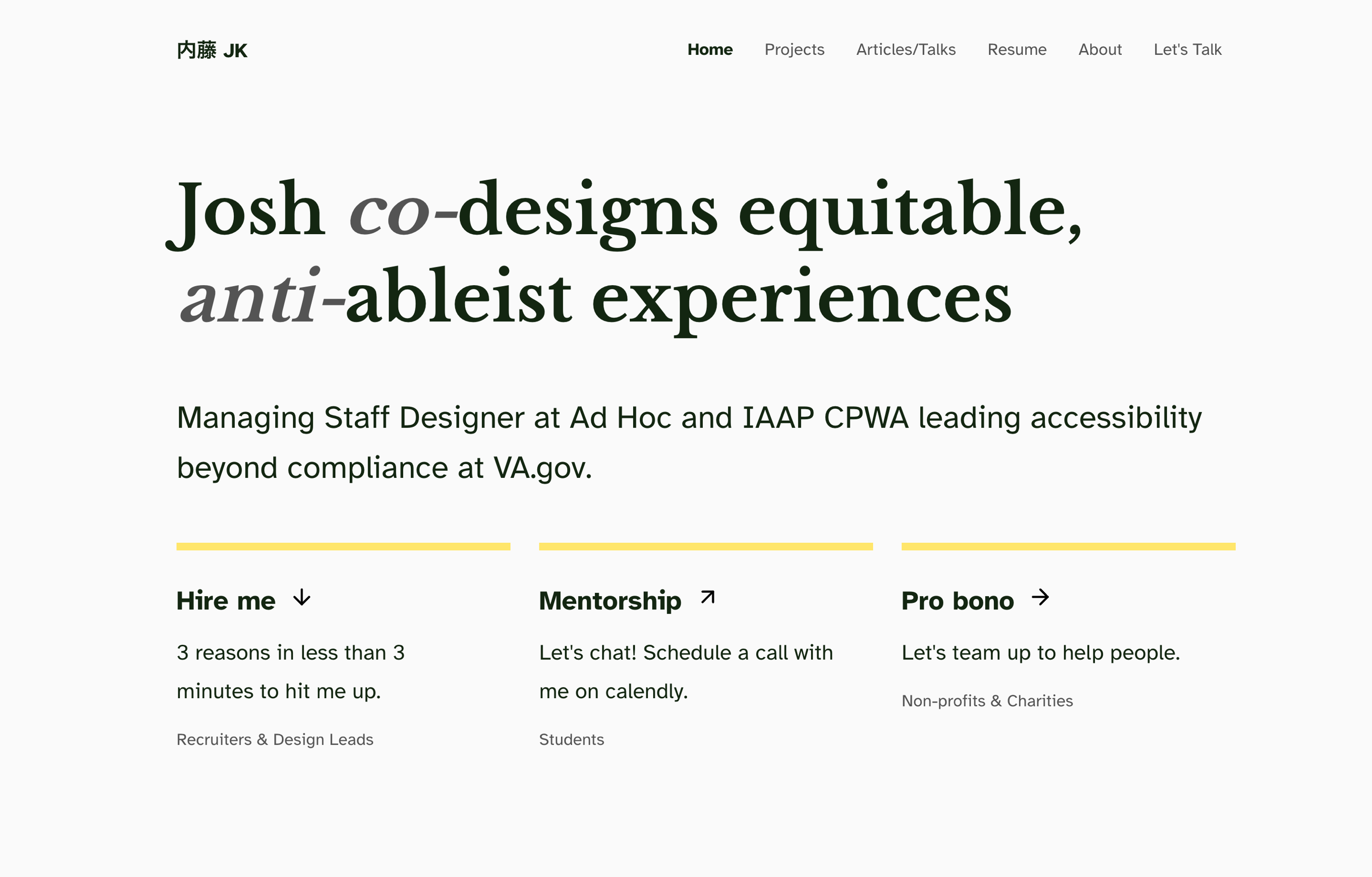 The 2022 homepage of my portfolio. It was titled Josh, co-designs equitable and anti-ableist experiences.